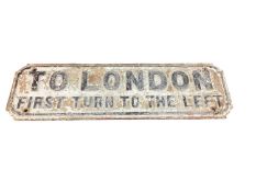 Original cast iron 'To London First Turn To The Left', London street sign, 84.5 x 25.5cm