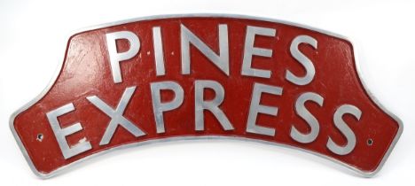 Aluminium full sized replica locomotive headboard "Pines Express". The original headboard was used