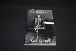 Signed copy. Catterall, Kevin - The Appian Way. YellowBay Books Ltd. 2012. Signed by the author.