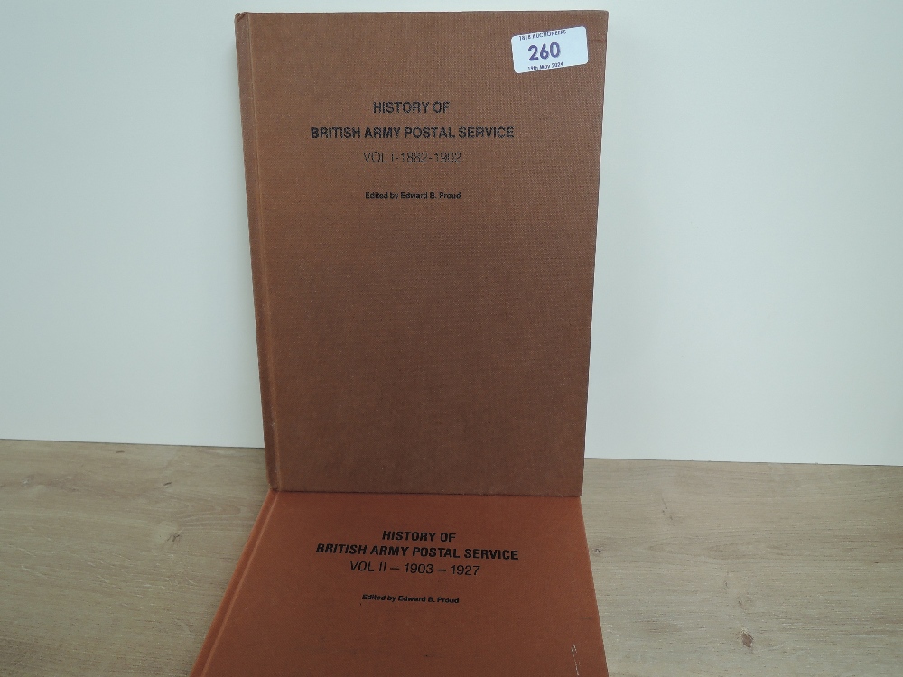 BOOK; HISTORY OF BRITISH ARMY POSTAL SERVICE, PROUD E.B VOLUMES I & II 1882-1927 Two hardback