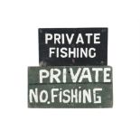 TWO GREEN AND WHITE PAINTED TIMBER ESTATE SIGN 'PRIVATE FISHING; PRIVATE NO. FISHING'.