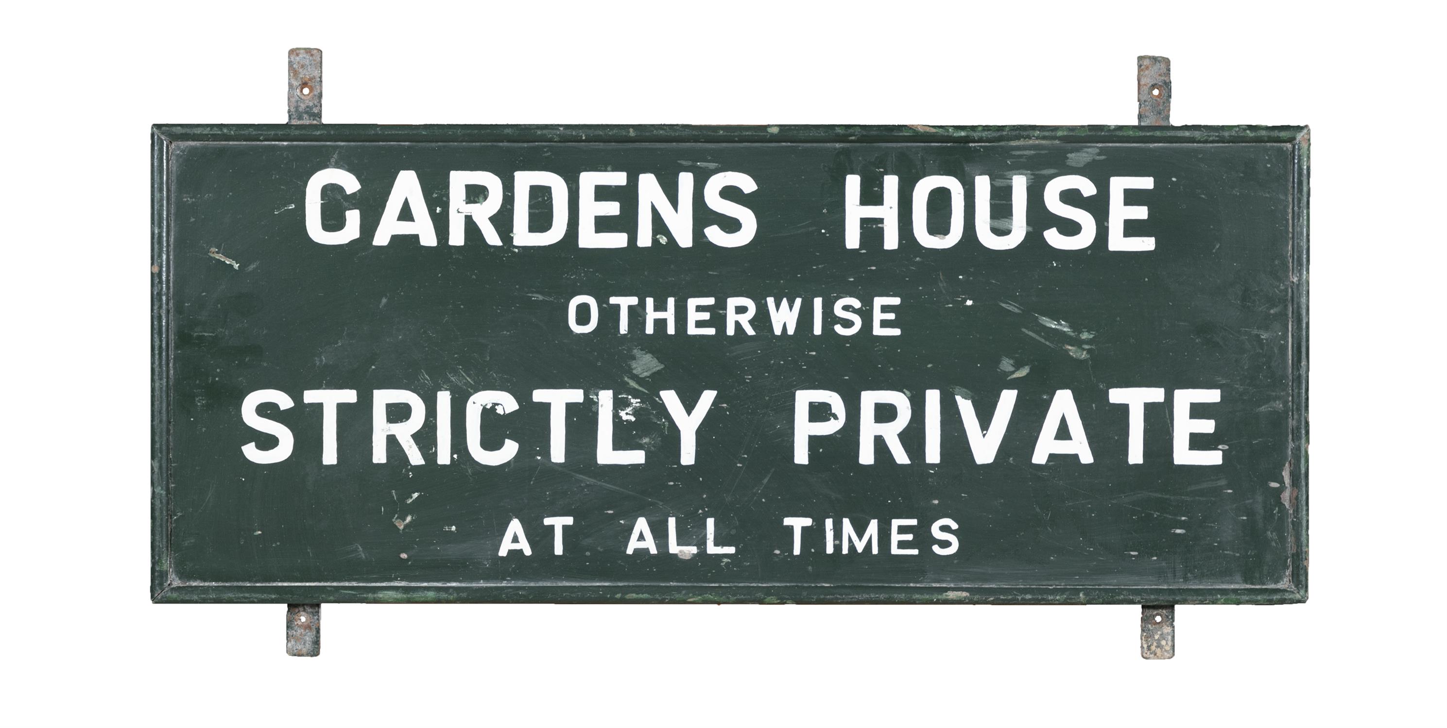 A GREEN AND WHITE PAINTED TIMBER SIGN 'GARDEN HOUSE, - OTHERWISE STRICTLY PRIVATE AT ALL TIMES'.