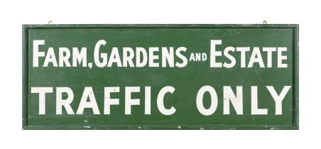 A GREEN AND WHITE PAINTED ESTATE SIGN 'FARM, GARDENS AND ESTATE TRAFFIC ONLY'. 55 X 141cm