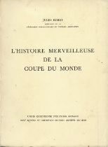 Rimet - Histoire merveilleuse de la Coupe du Monde. - (FRANZÖSISCH). Geschichte der