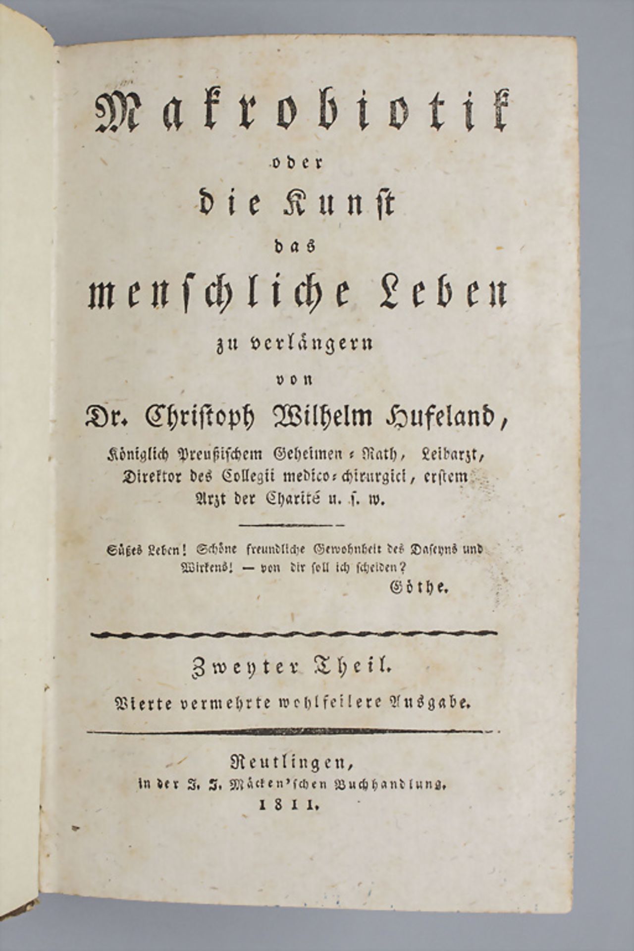 Christoph Wilhelm Hufeland 'Makrobiotik, die Kunst das menschliche Leben zu verlängern', Teil ...