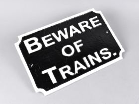 A Cast Metal Reproduction Sign, Beware Of Train, 30cms Wide, Plus VAT