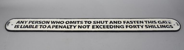 A Reproduction Cold Painted Cast Iron LNER Railway Sign, Penalty for Not Shutting Gate, 95cms