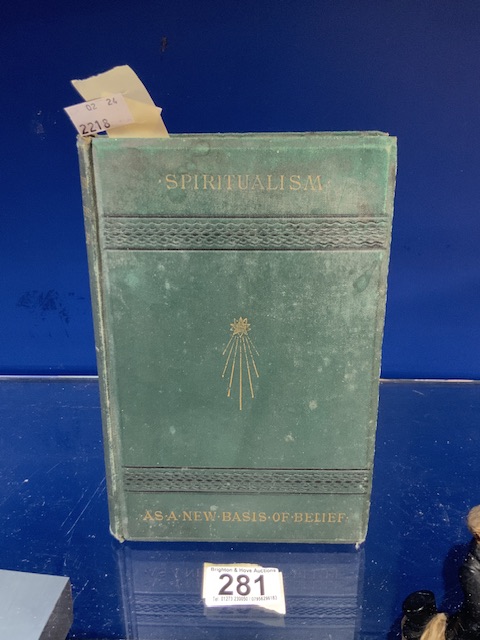 SPIRITUALISM AS A NEW BASIS OF BELIEF BOOK BY JOHN S. FARMER DATED 1880 - Image 4 of 5