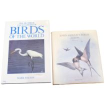 John Golds hardbound book, Birds Of Europe, and an Encyclopedia Of Birds Of The World, by Mark