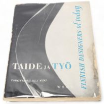 "Taide ja Tyo, Finnish Designers of Today", book published 1954, soft cover with a number of