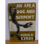 Gerald Kersh - An Ape, A Dog and A Serpent, pub William Heinemann, 1st ed 1945, with dj priced 7s/6d