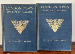 HUTCHINGS 'LONDON TOWN PAST AND PRESENT', 1909, TWO VOLUMES, CLOTH BOARDS