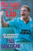 Mel Stein. Ha way The Lad. The Authorised Biography of Paul Gascoigne. A Hardback book, spine and