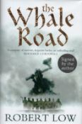 Robert Low Signed Book The Whale Road Hardback Book 2007 First Edition Signed by Robert Low on the
