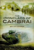 The Ironclads of Cambrai by Bryan Cooper 2010 Hardback Book Reprinted Edition with 243 pages