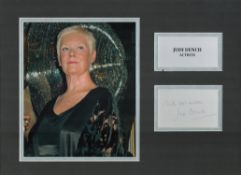 Judi Dench 16x12 mounted signature piece. Dench CH DBE FRSA is an English actress. Regarded as one