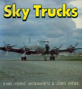 Sky Trucks Softback Book by Karl-Heinz Morawietz & Jorg Weier 1990 First Edition published by Osprey