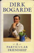 A Particular Friendship by Dirk Bogarde, signed by Author, Hardcover. Good condition. All autographs