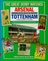 The Great Derby Matches - Arsenal versus Tottenham by Michael Heatley and Ian Welch 1996 First