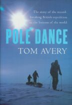Tom Avery Signed Book - Pole Dance - The Story of the Record-Breaking British Expedition to the