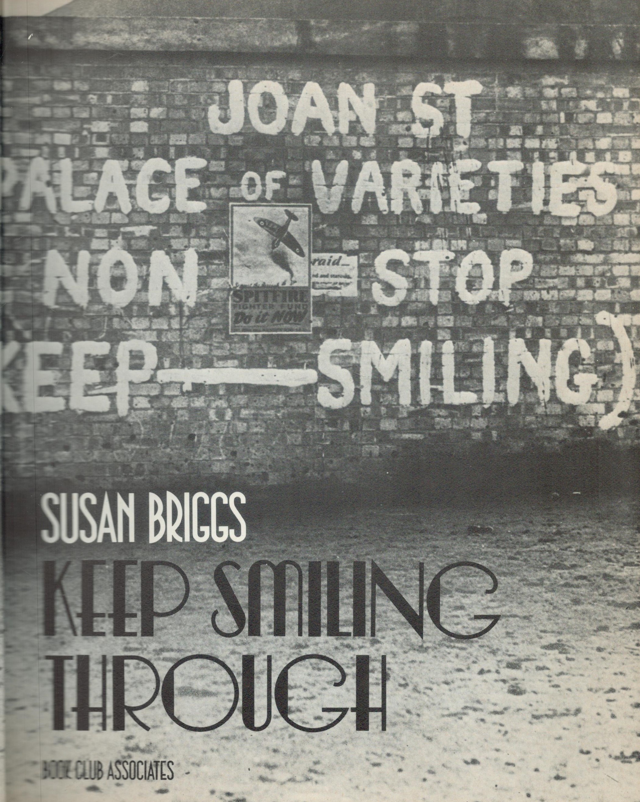 Keep Smiling Through - The Home Front 1939 - 45 by Susan Briggs 1975 Book Club Edition Hardback book - Image 2 of 3