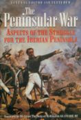 The Peninsular War - Aspects of the Struggle for the Iberian Peninsular Edited by Ian Fletcher