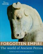 Forgotten Empire - The World of Ancient Persia Edited by John Curtis & Nigel Tallis 2005 First