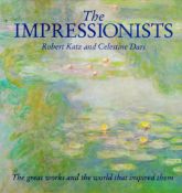 The Impressionists by Robert Katz & Celestine Dars 1997 Second Edition Hardback Book published by