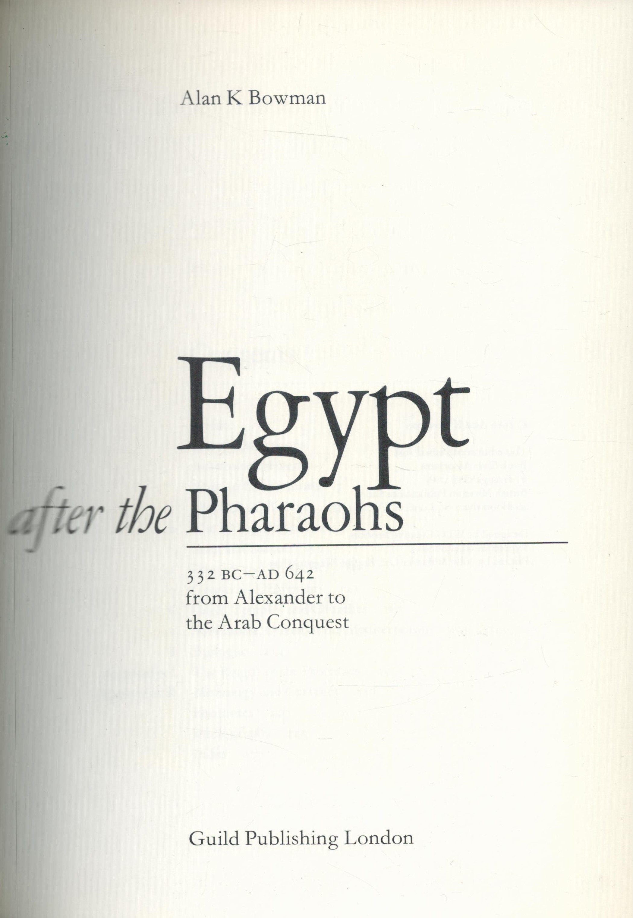 Egypt after The Pharaohs 332BC - AD642 from Alexander to the Arab Conquest by Alan K Bowman 1986 - Image 2 of 3