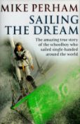 Sailing The Dream - The Amazing True story of the Schoolboy who sailed Single-Handed around The