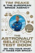 Tim Peake & The European Space Agency - The Astronaut Selection Book by Tim Peake with Colin