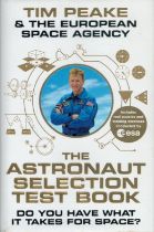 Tim Peake & The European Space Agency - The Astronaut Selection Book by Tim Peake with Colin