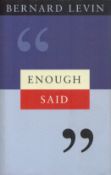 Enough Said by Bernard Levin 1998 First Edition Hardback Book published by Jonathan Cape, good