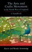 The Arts and Crafts Movement in the North West of England - A Handbook by Barrie & Wendy Armstrong