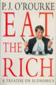Eat The Rich by P J O'Rourke 1998 First Edition Hardback Book published by Picador, some early signs