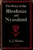 The Story of the Rhodesias and Nyasaland by A J Hanna 1960 First Edition Hardback Book published