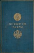 The War in The Far East 1904 - 1905 by The Military Correspondent of The Times 1905 First Edition
