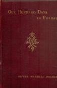 One Hundred Days in Europe by Oliver Wendell Holmes 1888 edition unknown Hardback book published