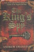 Andrew Swanston Signed Book - The King's Spy by Andrew Swanston 2012 First Edition Hardback Book