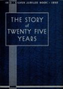 The Story of 25 Years - Silver Jubilee Book 1910 - 1935 Compiled by W J Makin 1935 First Edition