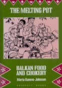 The Melting Pot - Balkan Food and Cookery by Maria Kaneva-Johnson 1995 First Edition Hardback Book
