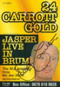 Jasper Carrott signed 8x6 24 Carrott Gold theatre flyer 4th January 2004. Good condition. All