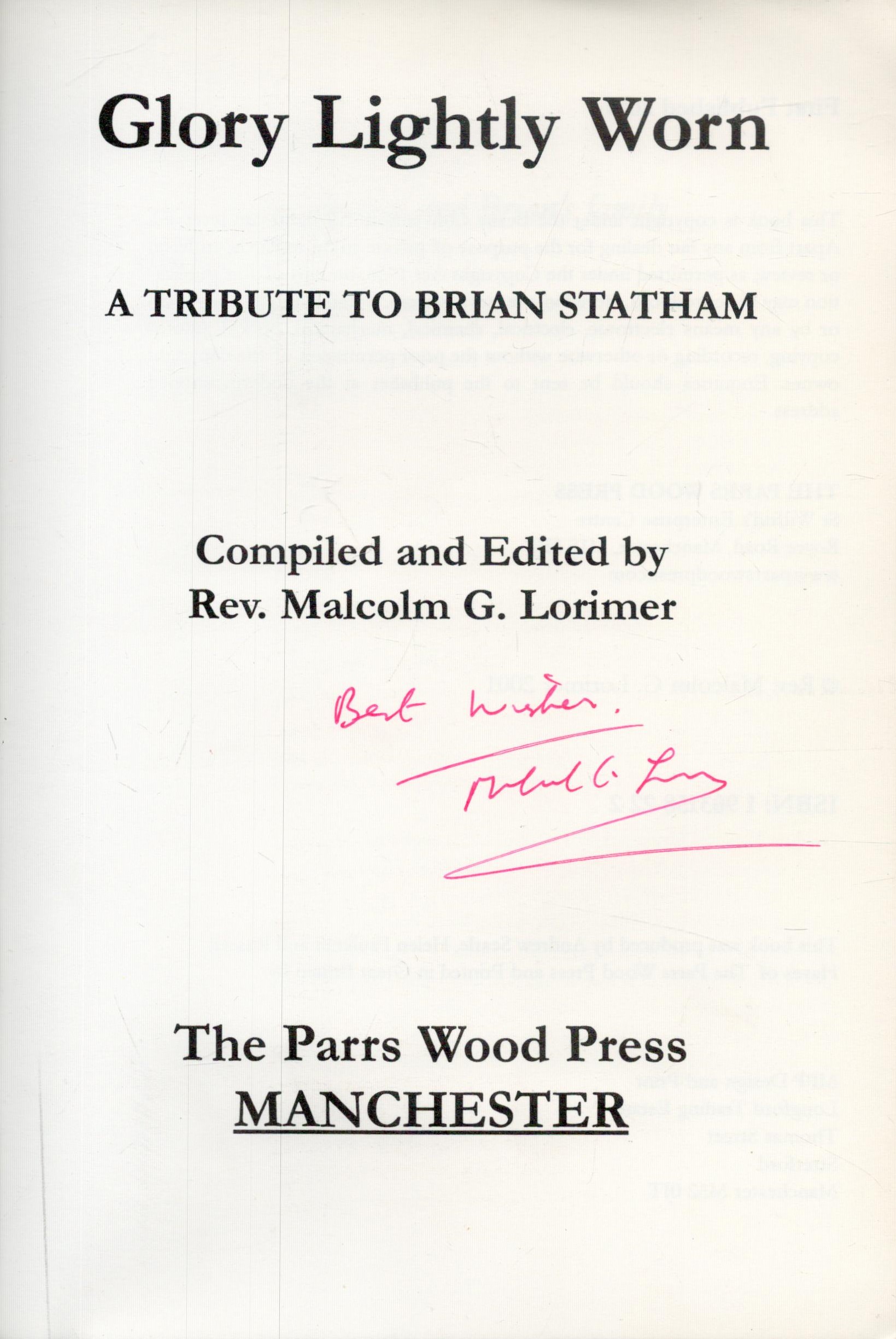 Rev Malcolm G Lorimer Signed Glory Lightly Worn- A Tribute to Brian Statham Paperback Book. Good - Image 2 of 3