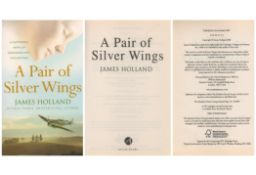 A Pair of Silver Wings by James Holland Softback Book 2007 First Edition published by Arrow Books