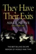 They Have Their Exits Hardback Book By Airey Neave DSO OBE MC. Published in 2002. Good condition.