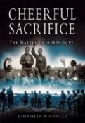 Johnathan Nicholls Signed Cheerful Sacrifice- The Battle of Arras Paperback Book. Published in 2013.