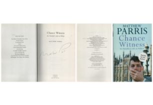 Matthew Parris Chance Witness An Outsider's Life in Politics signed first edition hardback book.