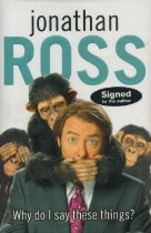 Jonathan Ross signed hardback book titled Why Do I Say These Things signature on the inside title