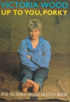 Victoria Wood signed paperback book titled Up To You, Porky The Victoria Wood Ketch Book,