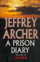 Jeffrey Archer signed softback book titled A Prison Diary signed on the inside title page dedicated.